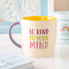 Be Kind to Your Mind Mug with Rainbow Floral Design