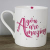 Stylish mugs gift idea – Love The Mug You Are Amazing