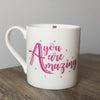 Positive mugs for coffee lovers – Love The Mug You Are Amazing

