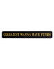 Wall art centerpiece "Girls Just Wanna Have Funds"