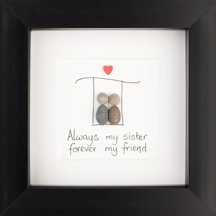 Always My Sister Black Frame 4x4