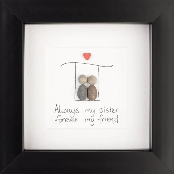 Always My Sister Black Frame 4x4