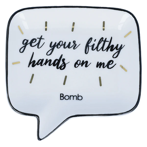 Get Your Filthy Hands On Me Soap Dish